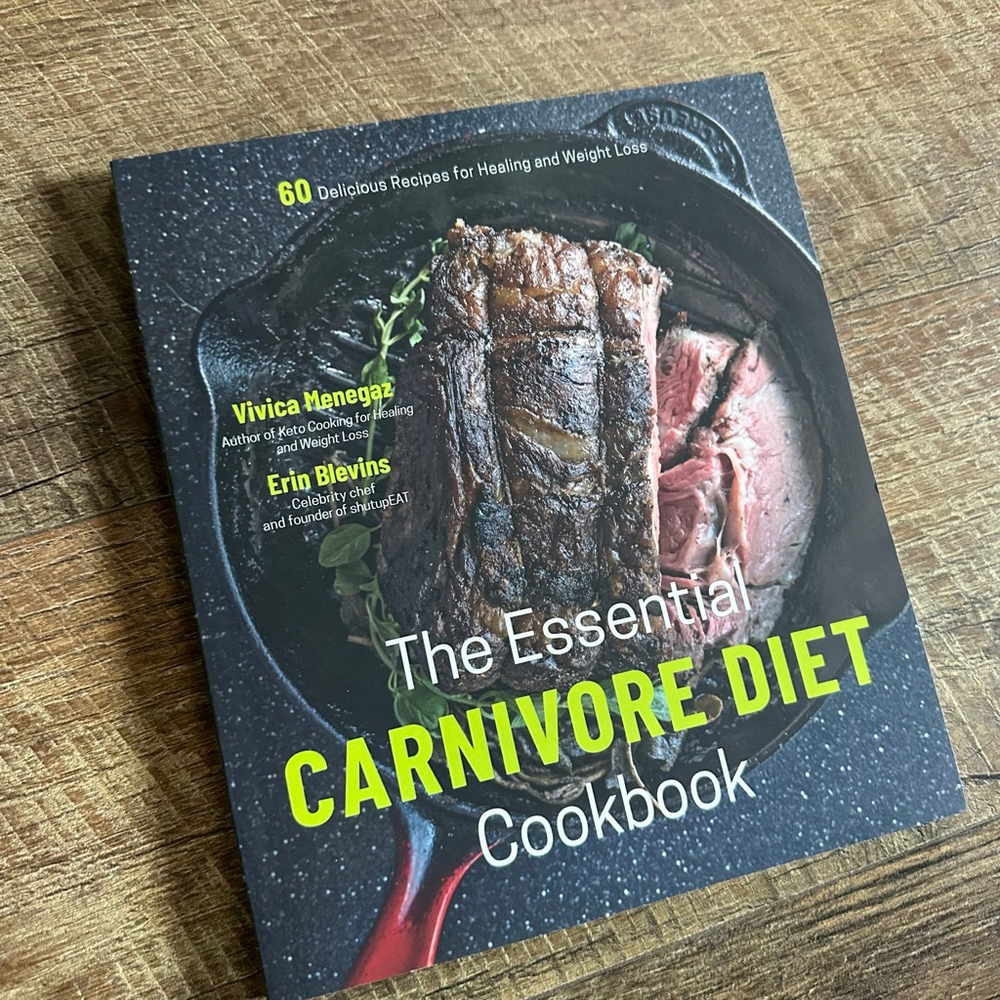 The Essential Carnivore Diet Cookbook